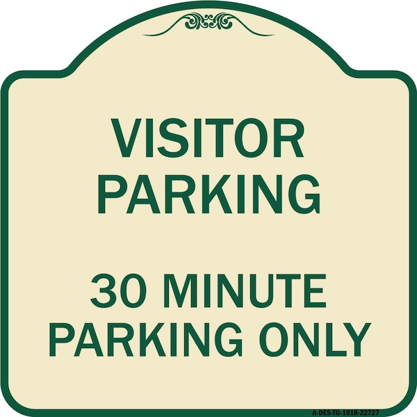 Visitor Parking Visitor Parking 30 Minute Parking Heavy-Gauge Alum Sign, 18" x 18", TG-1818-22727